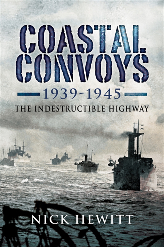 Coastal Convoys 1939 – 1945
