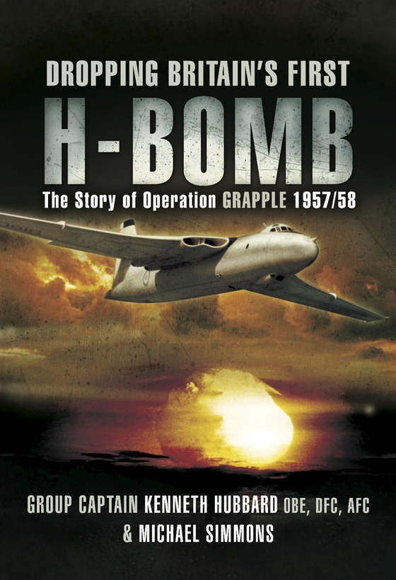 Dropping Britain’s First H-Bomb (e-bok) av Kenneth Hubbard