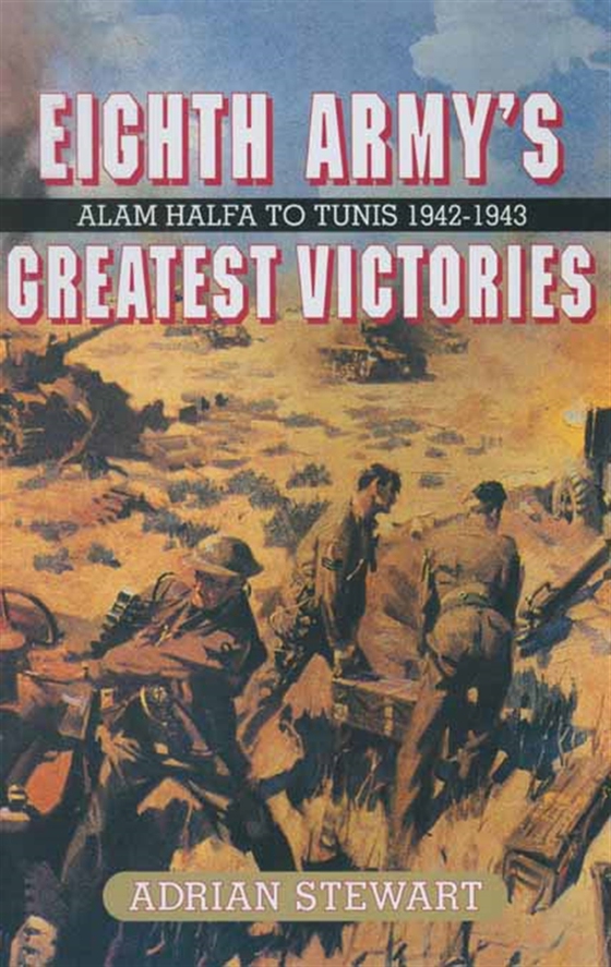 Eighth Army's Greatest Victories (e-bok) av Adrian Turner