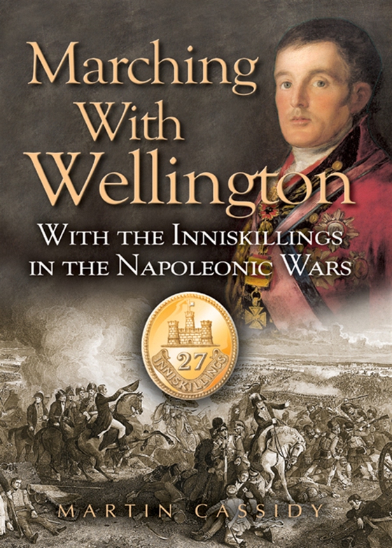 Marching with Wellington (e-bok) av Martin Cassidy