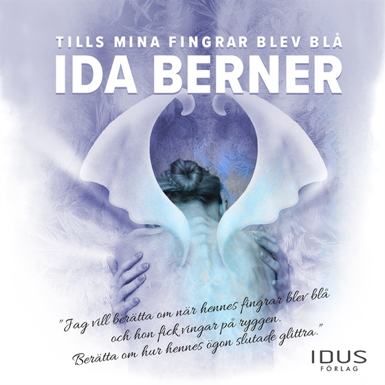 Tills mina fingrar blev blå (ljudbok) av Ida Berner