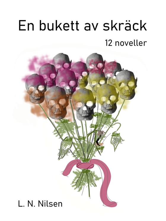 En bukett av skräck: 12 noveller