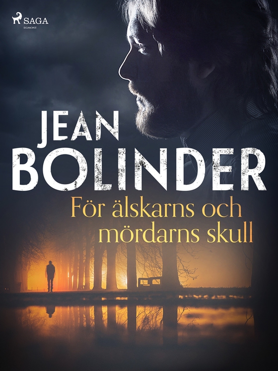 För älskarns och mördarns skull (e-bok) av Jean Bolinder