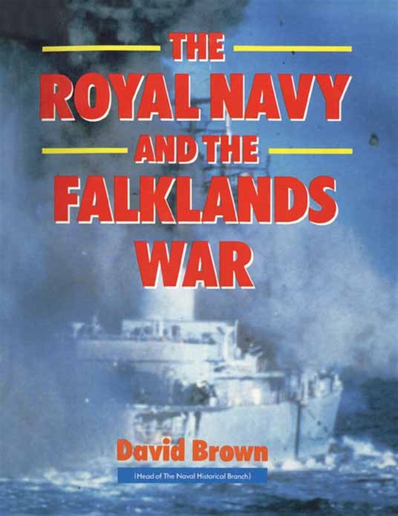 The Royal Navy and Falklands War (e-bok) av David Brown