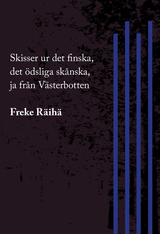 Skisser ur det finska, det ödsliga skånska, ja från Västerbotten