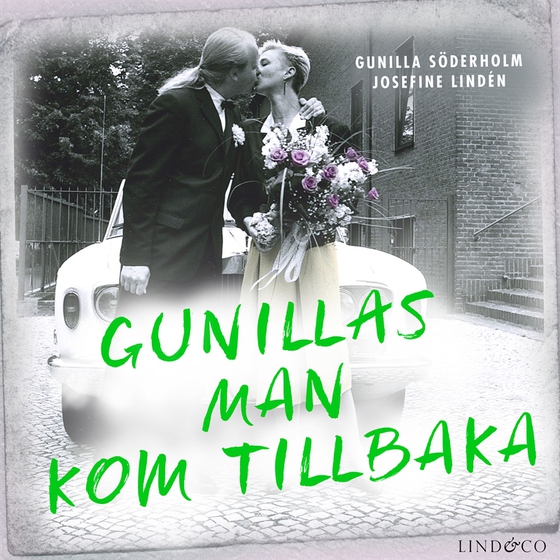 Gunillas man kom tillbaka: En sann historia (ljudbok) av Gunilla Söderholm