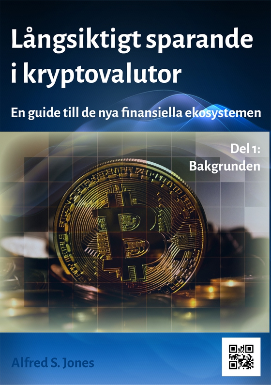 Långsiktigt Sparande i Kryptovalutor: En guide till de nya finansiella ekosystemen - Del 1