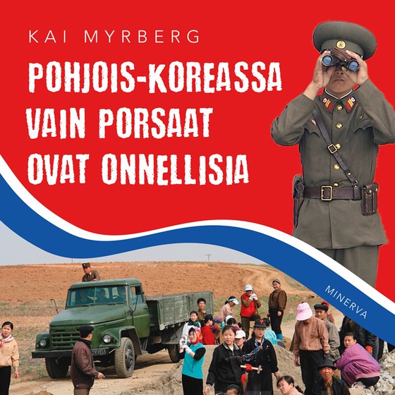 Pohjois-Koreassa vain porsaat ovat onnellisia (ljudbok) av Kai Myrberg