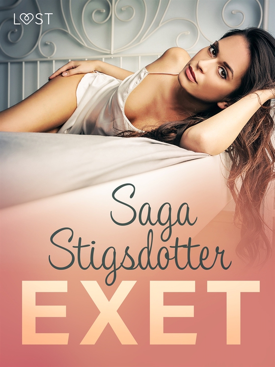 Exet - erotisk novell (e-bok) av Saga Stigsdotter