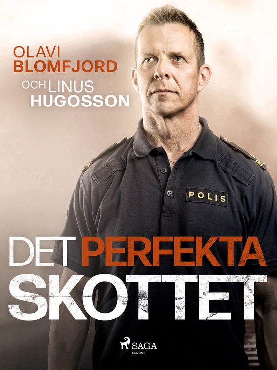 Det perfekta skottet : en polismans berättelse om gripandet av Sveriges värsta massmördare Mattias Flink (e-bok) av Olavi Blomfjord