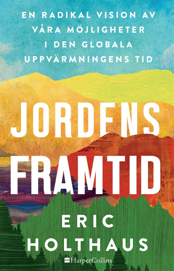 Jordens framtid (e-bok) av Eric Holthaus