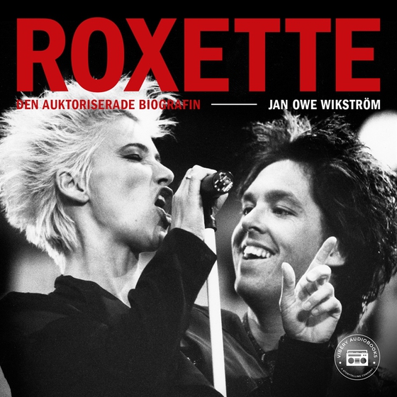 Roxette - Den auktoriserade biografin (ljudbok) av Jan-Owe Wikström