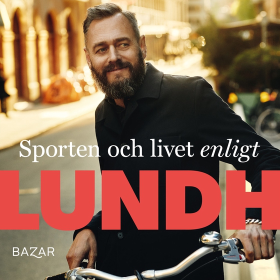 Sporten och livet enligt Lundh