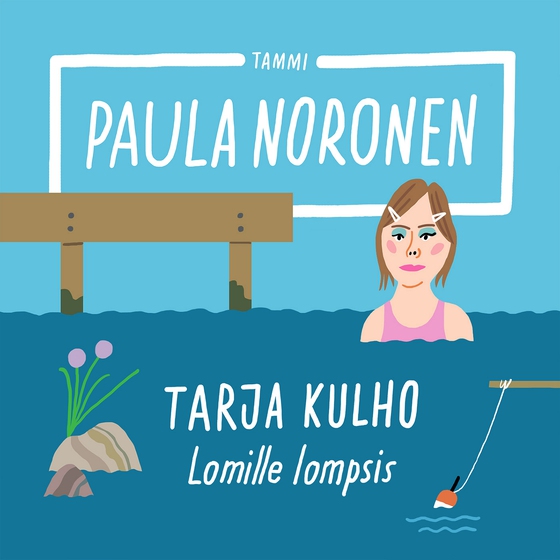 Tarja Kulho ? Lomille lompsis