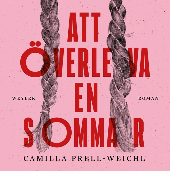 Att överleva en sommar (e-bok) av Camilla Prell-Weichl