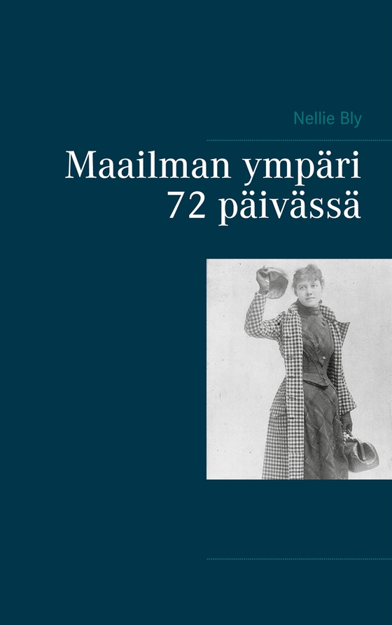 Maailman ympäri 72 päivässä (e-bok) av Nellie Bly