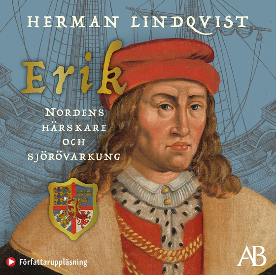 Erik – Nordens härskare och sjörövarkung (ljudbok) av Herman Lindqvist