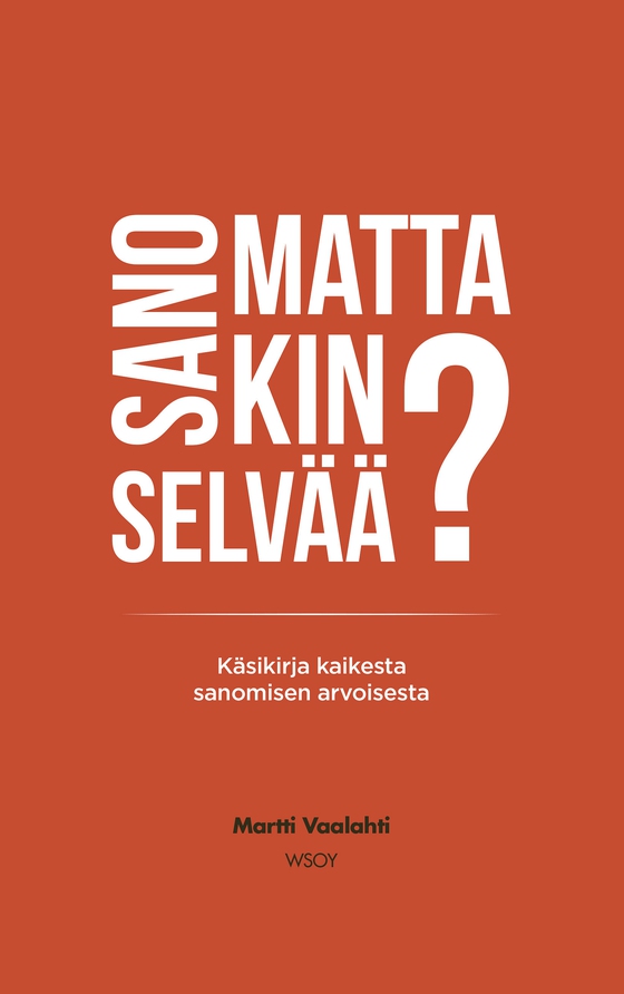 Sanomattakin selvää?
