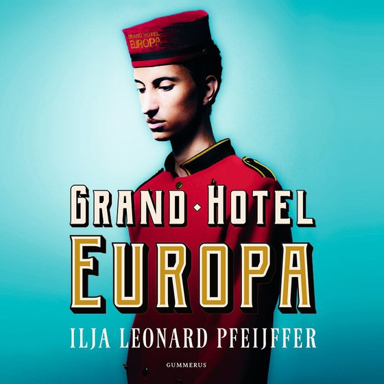 Grand Hotel Europa (ljudbok) av Ilja Leonard Pfeijffer