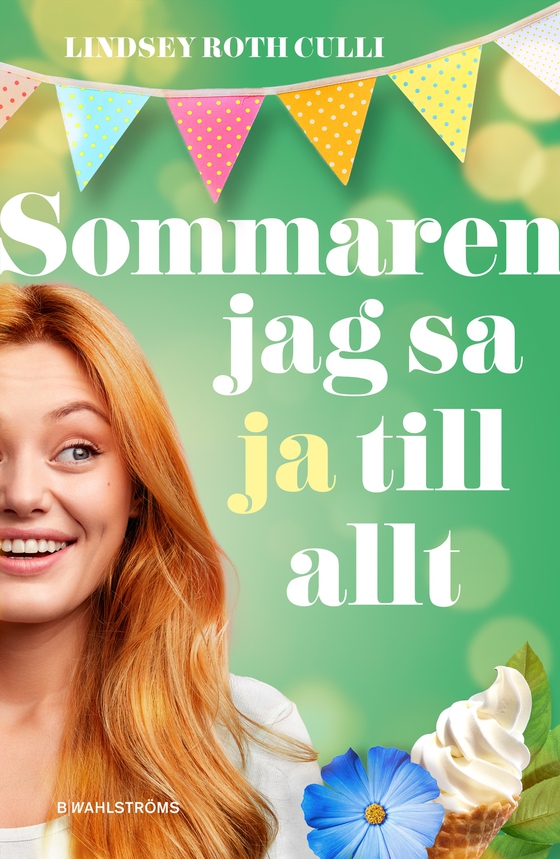 Sommaren jag sa ja till allt (e-bok) av Lindsey Roth Culli