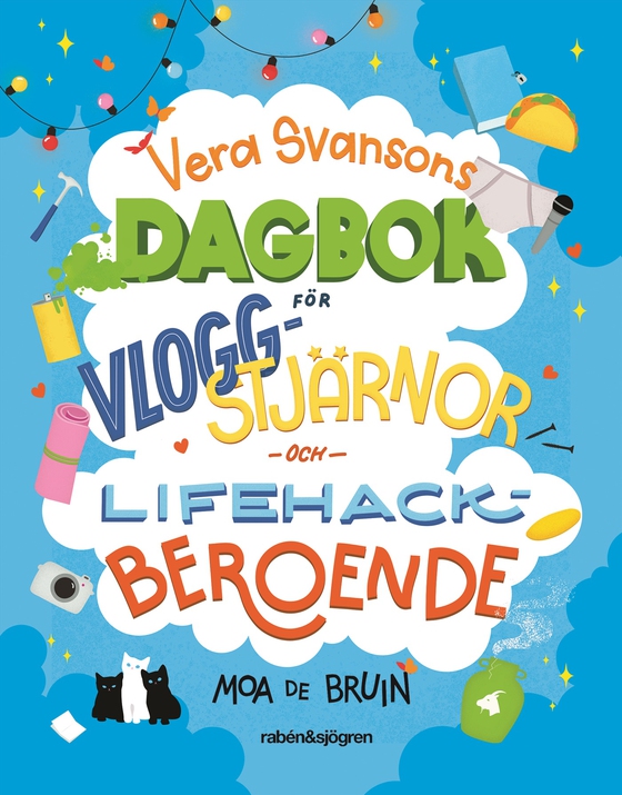 Vera Svansons dagbok för vloggstjärnor och lifehackberoende (e-bok) av Moa de Bruin