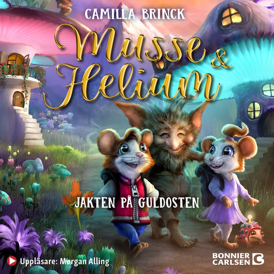 Musse & Helium. Jakten på guldosten (ljudbok) av Camilla Brinck
