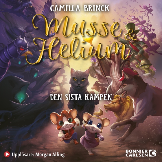 Musse & Helium. Den sista kampen (ljudbok) av Camilla Brinck