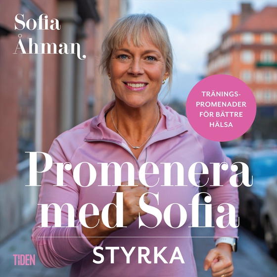 Promenera med Sofia - Styrka (ljudbok) av Sofia Åhman