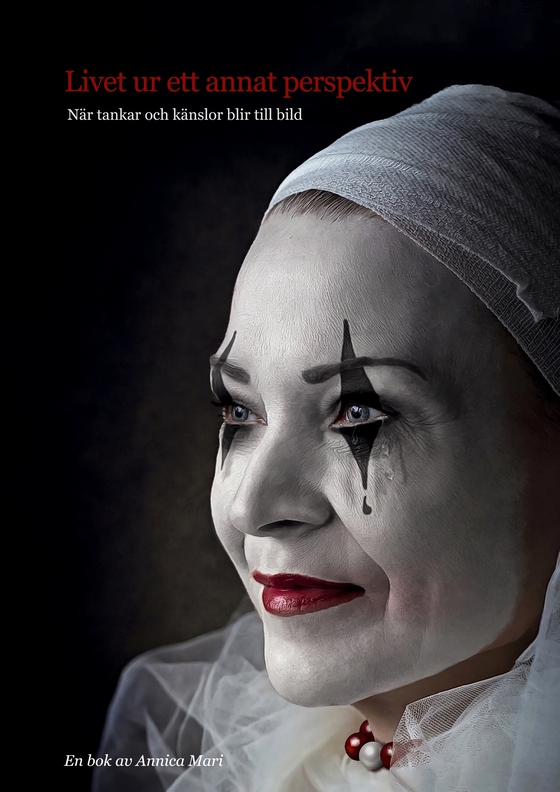 Livet ur ett annat perspektiv: Genom mörkret fram till ljuset (e-bok) av Annica Mari