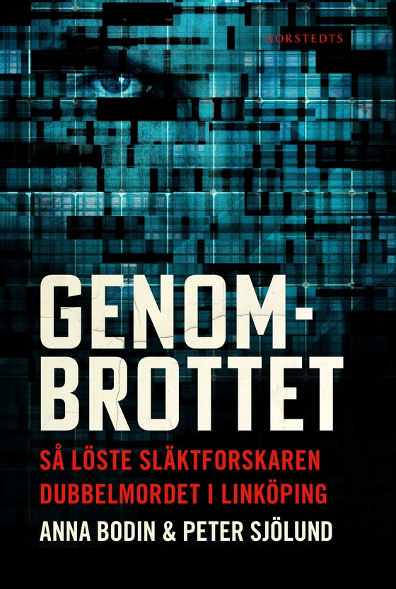 Genombrottet : så löste släktforskaren dubbelmordet i Linköping (e-bok) av Peter Sjölund