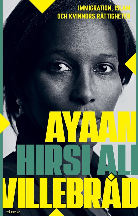 Villebråd : Immigration, islam och kvinnors rättigheter (e-bok) av Ayaan Hirsi Ali
