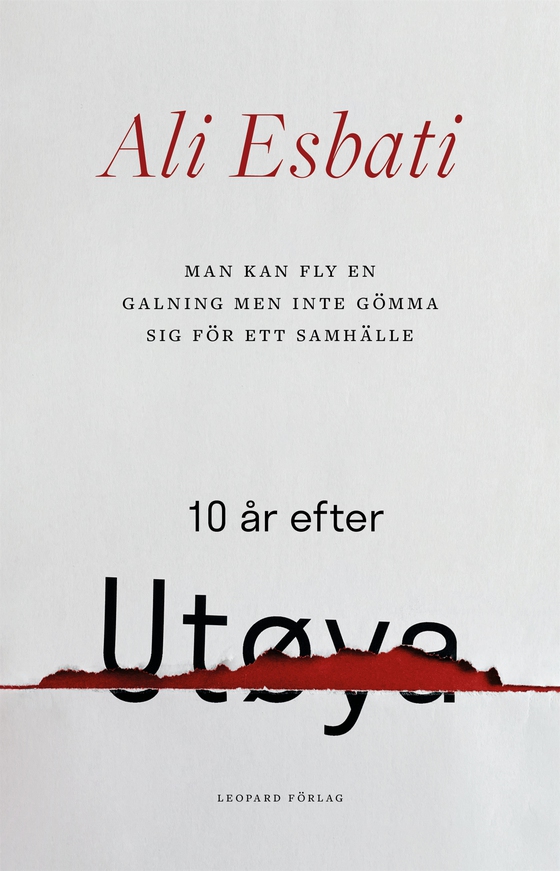 Man kan fly en galning men inte gömma sig för ett samhälle: 10 år efter Utøya