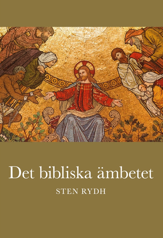 Det bibliska ämbetet: Vad Bibeln och den evangelisk-lutherska kyrkan lär om prästämbetet
