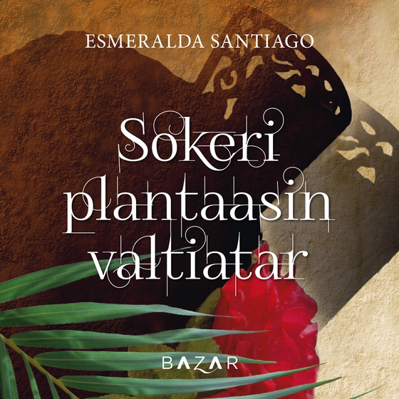 Sokeriplantaasin valtiatar (ljudbok) av Esmeralda Santiago