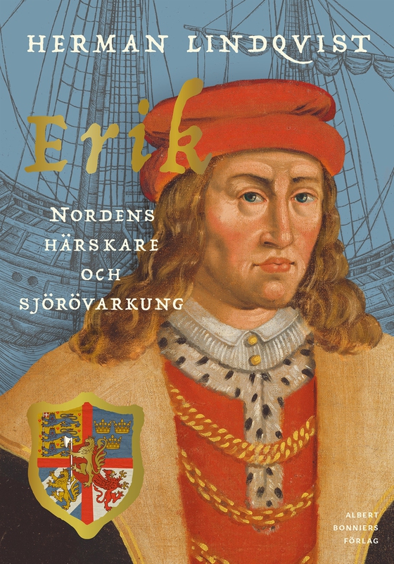Erik – Nordens härskare och sjörövarkung (e-bok) av Herman Lindqvist