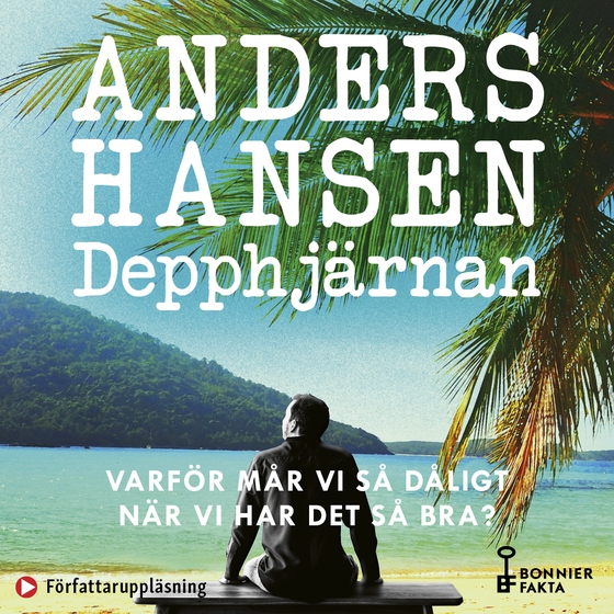 Depphjärnan : varför mår vi så dåligt när vi har det så bra? (ljudbok) av Anders Hansen