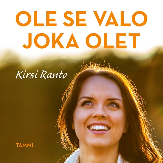 Ole se valo joka olet