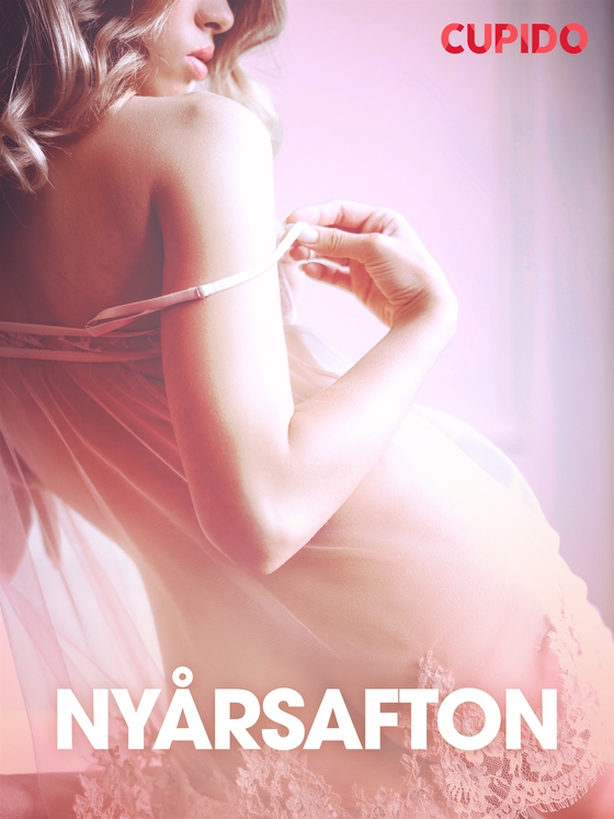 Nya°rsafton – erotiska noveller (e-bok) av Cupido 
