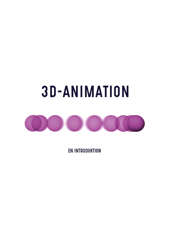 3D-animation: en introduktion (e-bok) av Rickard Stampe Söderström