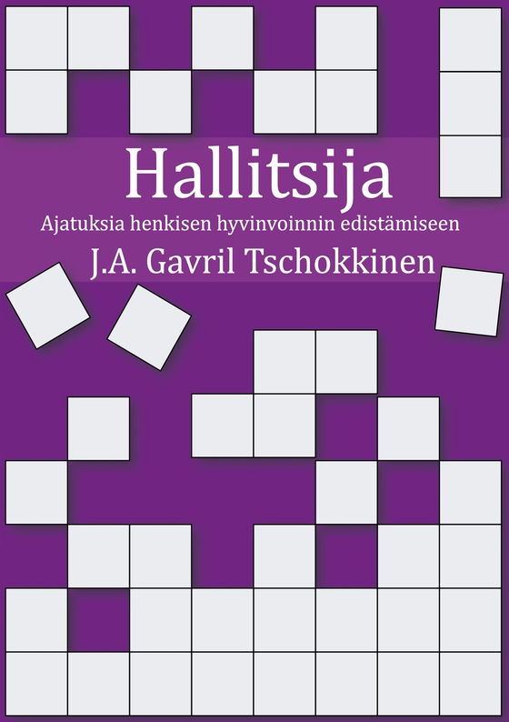 Hallitsija: Ajatuksia henkisen hyvinvoinnin edistämiseen (e-bok) av J.A. Gavril Tschokkinen
