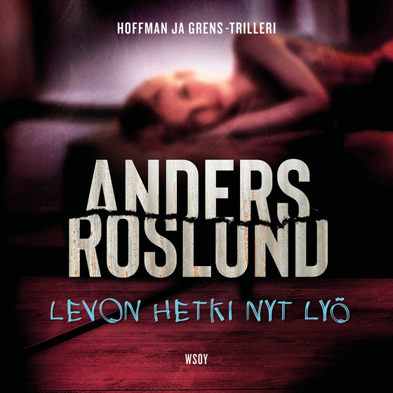 Levon hetki nyt lyö
