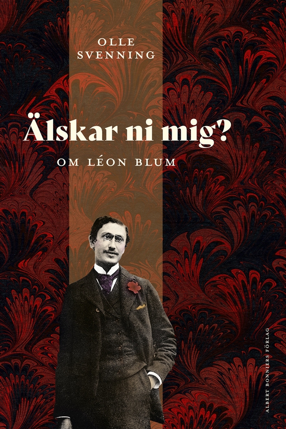 Älskar ni mig? : Om Léon Blum (e-bok) av Olle Svenning