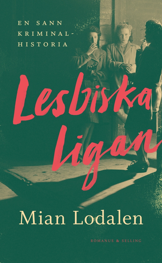 Lesbiska ligan : en sann kriminalhistoria (e-bok) av Mian Lodalen