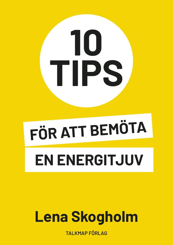 10 tips för att bemöta en energitjuv (e-bok) av Lena Skogholm