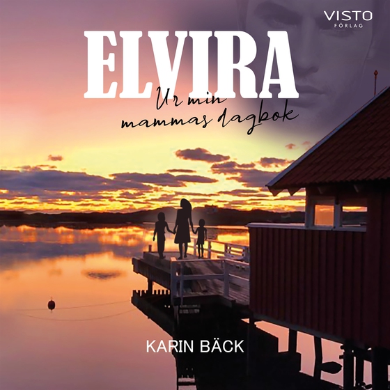 Elvira : Ur min mammas dagbok (ljudbok) av Karin Bäck