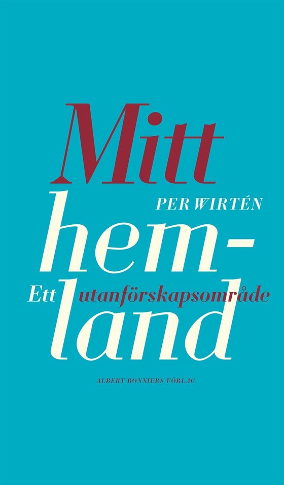 Mitt hemland : Ett utanförskapsområde (e-bok) av Per Wirtén