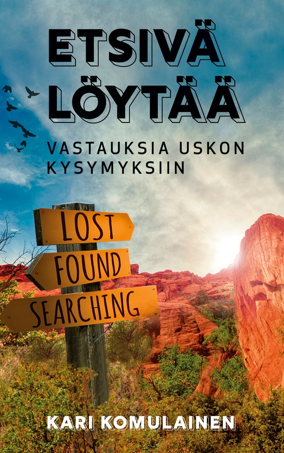 Etsivä löytää: Vastauksia uskon kysymyksiin