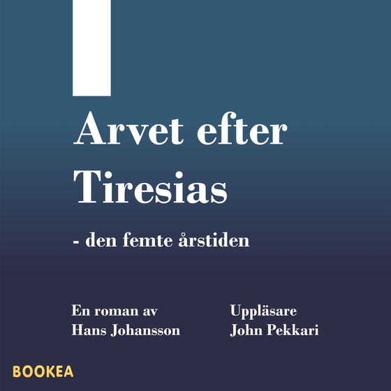 Arvet efter Tiresias : den femte årstiden (ljudbok) av Hans Johansson