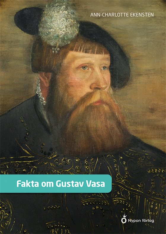 Fakta om Gustav Vasa (e-bok) av Ann-Charlotte Ekensten
