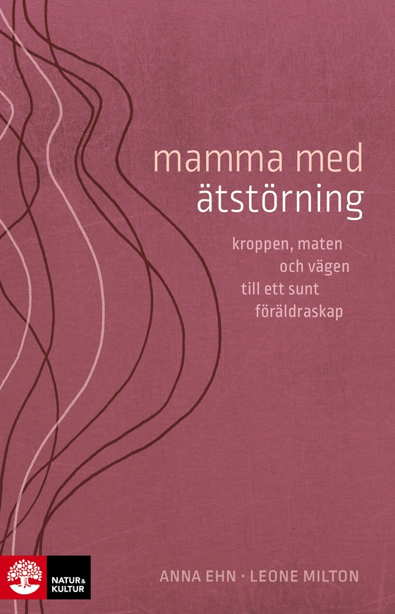 Mamma med ätstörning : kroppen, maten och vägen till ett sunt föräldraskap (e-bok) av Anna Ehn